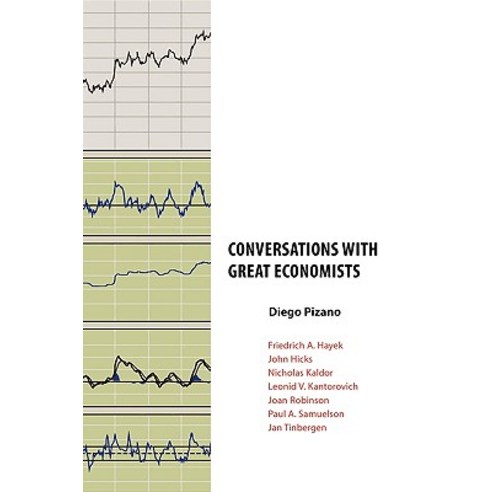 Conversations with Great Economists: Friedrich A. Hayek John Hicks Nicholas Kaldor Leonid V.Kantoro..., Jorge Pinto Books