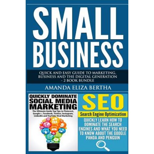 Small Business: Quick and Easy Guide to Marketing Business and the Digital Generation - 2 Book Bundle, Createspace Independent Publishing Platform