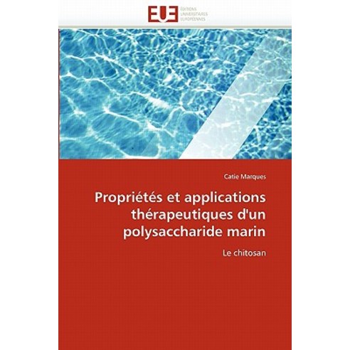 Proprietes Et Applications Therapeutiques D''''Un Polysaccharide Marin = Propria(c)Ta(c)S Et Application..., Univ Europeenne