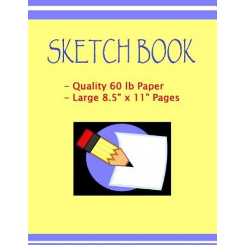 Sketch Book: Sketch Book with 120 Pages of High Quality 60 LB Paper. Large 8.5 X 11 Pages. Not Spiral ..., Createspace Independent Publishing Platform