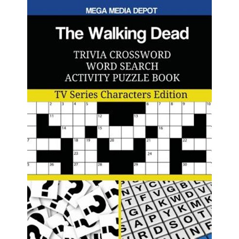 The Walking Dead Trivia Crossword Word Search Activity Puzzle Book: TV Series Characters Edition Pape..., Createspace Independent Publishing Platform