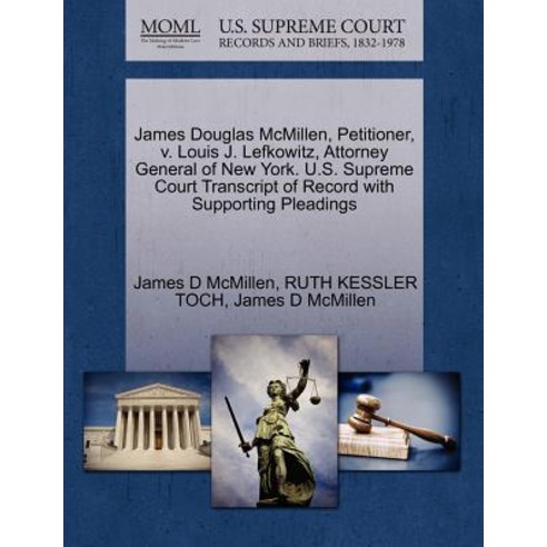 James Douglas McMillen Petitioner V. Louis J. Lefkowitz Attorney General of New York. U.S. Supreme ..., Gale Ecco, U.S. Supreme Court Records