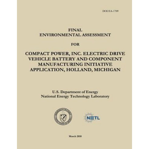 Final Environmental Assessment for Compact Power Inc. Electric Drive Vehicle Battery and Component Ma..., Createspace Independent Publishing Platform