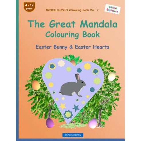 Brockhausen Colouring Book Vol. 2 - The Great Mandala Colouring Book: Easter Bunny & Easter Hearts Pa..., Createspace Independent Publishing Platform