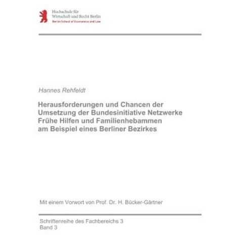 Herausforderungen Und Chancen Der Umsetzung Der Bundesinitiative Netzwerke Fruhe Hilfen Und Familienhe..., Tredition Gmbh