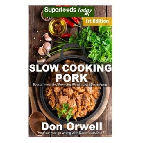 Slow Cooking Pork: Over 40+ Low Carb Slow Cooker Chicken Recipes Dump Dinners Recipes Quick & Easy C..., Createspace Independent Publishing Platform
