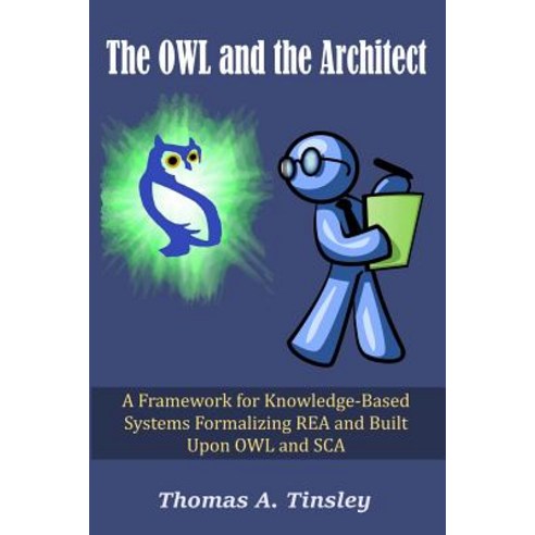 The Owl and the Architect: A Framework for Knowledge-Based Systems ...
