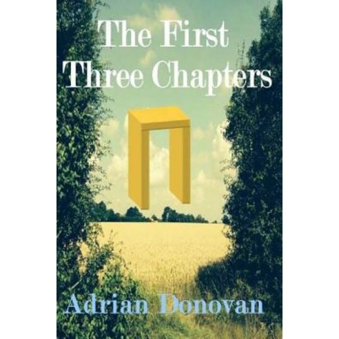 The First Three Chapters: A Dystopian Book about Human Destiny in the Face of Burgeoning Populations a..., Createspace Independent Publishing Platform