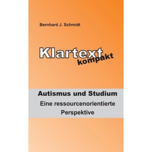 Klartext Kompakt. Autismus Und Studium, Books on Demand