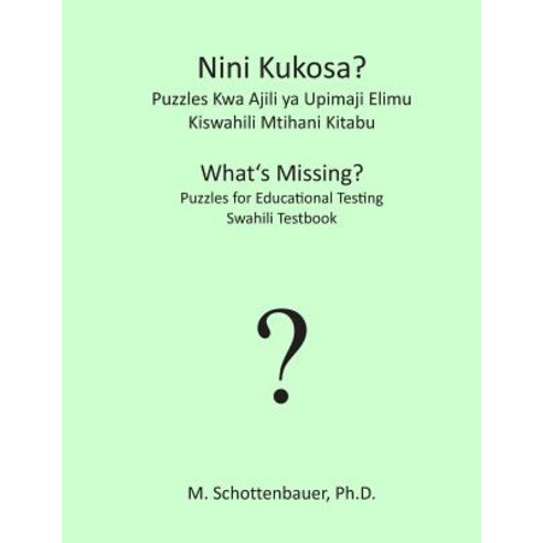 Nini Kukosa? Puzzles Kwa Ajili YA Upimaji Elimu: Kiswahili Mtihani Kitabu, Createspace