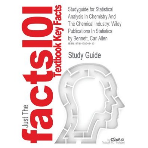 Studyguide for Statistical Analysis in Chemistry and the Chemical Industry: Wiley Publications in Stat..., Cram101
