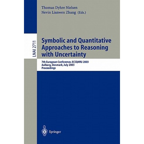 Symbolic and Quantitative Approaches to Reasoning with Uncertainty: 7th European Conference Ecsqaru 2..., Springer