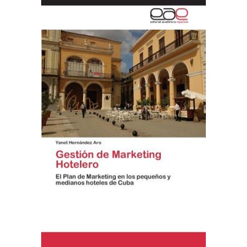 Gestion de Marketing Hotelero, Eae Editorial Academia Espanola