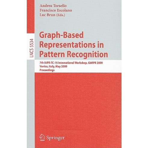 Graph-Based Representations in Pattern Recognition: 7th IAPR-TC-15 International Workshop GbRPR 2009 ..., Springer