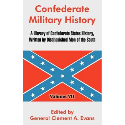 Confederate Military History: A Library of Confederate States History Written by Distinguished Men of..., University Press of the Pacific