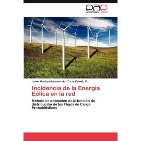 Incidencia de La Energia Eolica En La Red, Eae Editorial Academia Espanola