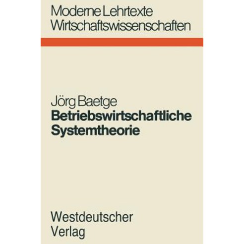 Betriebswirtschaftliche Systemtheorie: Regelungstheoretische Planungs-Uberwachungsmodelle Fur Produkti..., Vs Verlag Fur Sozialwissenschaften