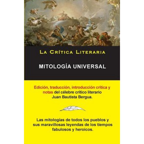 Mitologia Universal Juan Bautista Bergua; Coleccion La Critica Literaria Por El Celebre Critico Liter..., La Critica Literaria - Lacrticaliteraria.com