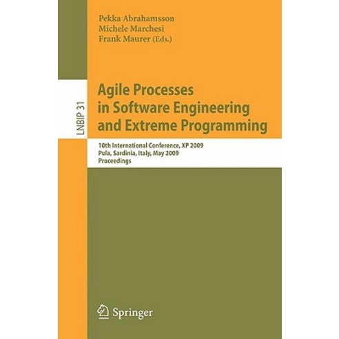 Agile Processes in Software Engineering and Extreme Programming: 10th International Conference XP 200..., Springer