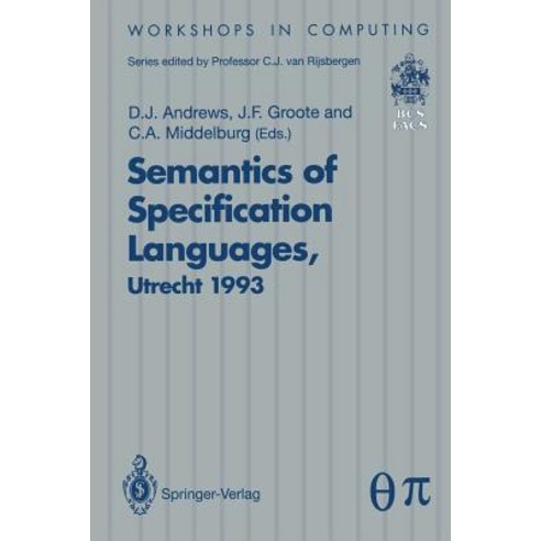 Semantics of Specification Languages (Sosl): Proceedings of the International Workshop on Semantics of..., Springer