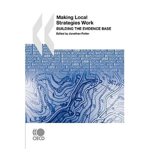 Local Economic and Employment Development (Leed) Making Local Strategies Work: Building the Evidence B..., Org. for Economic Cooperation & Development