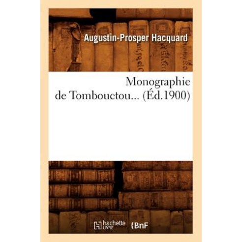 Monographie de Tombouctou (Ed.1900), Hachette Livre - Bnf