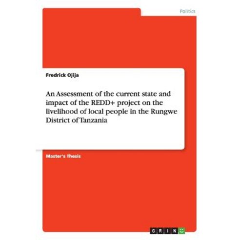 An Assessment of the Current State and Impact of the Redd+ Project on the Livelihood of Local People i..., Grin Publishing