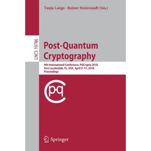 Post-Quantum Cryptography: 9th International Conference Pqcrypto 2018 Fort Lauderdale Fl Usa April 9-11 2018 Proceedings Paperback, Springer