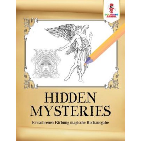 Hidden Mysteries: Erwachsenen Farbung Magische Buchausgabe Paperback, Coloring Bandit