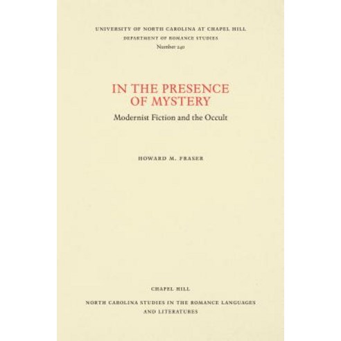 In the Presence of Mystery: Modernist Fiction and the Occult Paperback, Longleaf Services Behalf of Unc - Osps