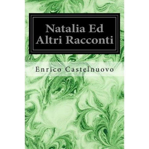 Natalia Ed Altri Racconti Paperback, Createspace Independent Publishing Platform