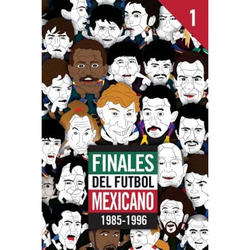 Finales del Futbol Mexicano 1985-1996 Paperback, Createspace Independent Publishing Platform