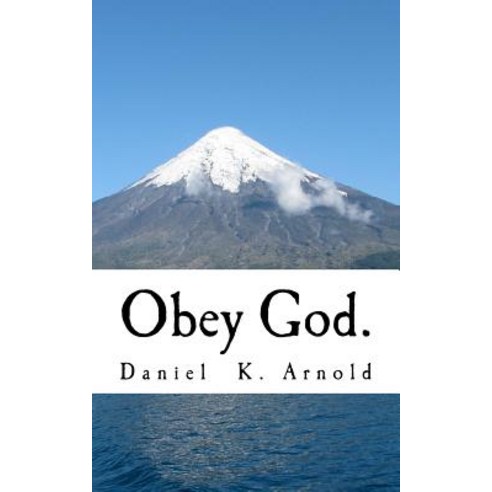 Obey God. Paperback, Createspace Independent Publishing Platform