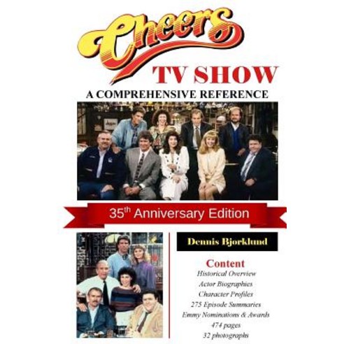 Cheers TV Show: A Comprehensive Reference: 35th Anniversary Edition Paperback, Createspace Independent Publishing Platform