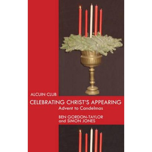 Celebrating Christ''s Appearing: Advent to Candlemas Paperback, SPCK Publishing