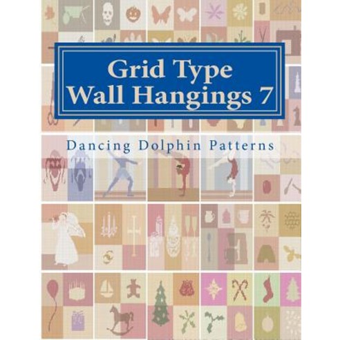 Grid Type Wall Hangings 7: In Plastic Canvas Paperback, Createspace Independent Publishing Platform