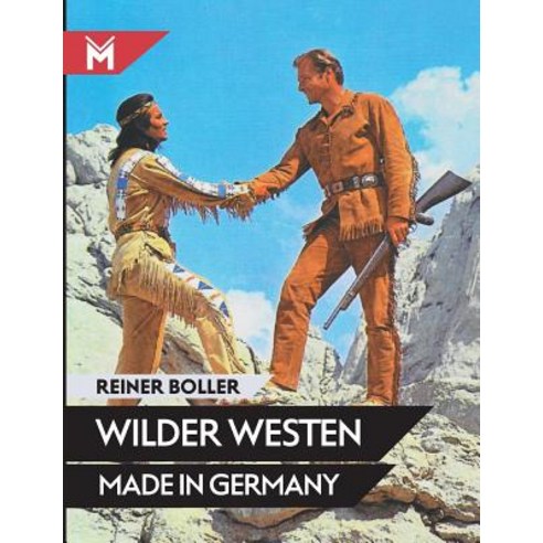 Wilder Westen Made in Germany Paperback, Muhlbeyer Filmbuchverlag