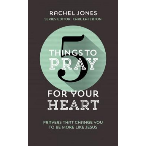 5 Things to Pray for Your Heart Paperback, Good Book Company