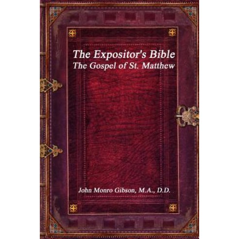 The Expositor''s Bible: The Gospel of St. Matthew Paperback, Devoted Publishing
