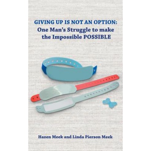 Giving Up Is Not an Option: One Man''s Struggle to Make the Impossible Possible Paperback, Readersmagnet LLC