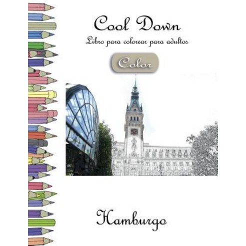 Cool Down [Color] - Libro Para Colorear Para Adultos: Hamburgo Paperback, Createspace Independent Publishing Platform