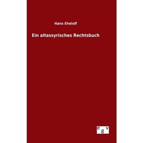Ein Altassyrisches Rechtsbuch Hardcover, Salzwasser-Verlag Gmbh