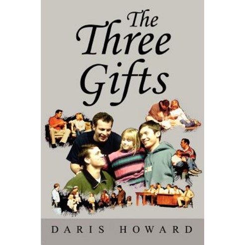 The Three Gifts Paperback, iUniverse