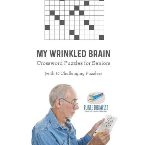 My Wrinkled Brain Crossword Puzzles for Seniors (with 50 Challenging Puzzles) Paperback, Puzzle Therapist
