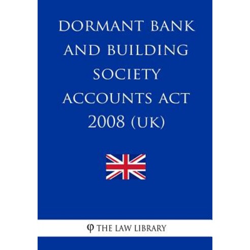 Dormant Bank and Building Society Accounts ACT 2008 (Uk) Paperback, Createspace Independent Publishing Platform