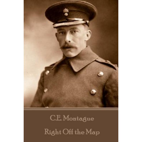 C.E. Montague - Right Off the Map Paperback, Horse''s Mouth