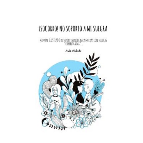 Socorro! No Soporto a Mi Suegra Paperback, Createspace Independent Publishing Platform
