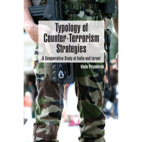 Typology of Counter-Terrorism Strategies: A Comparative Study of India and Israel Paperback, K W Publishers Pvt Ltd