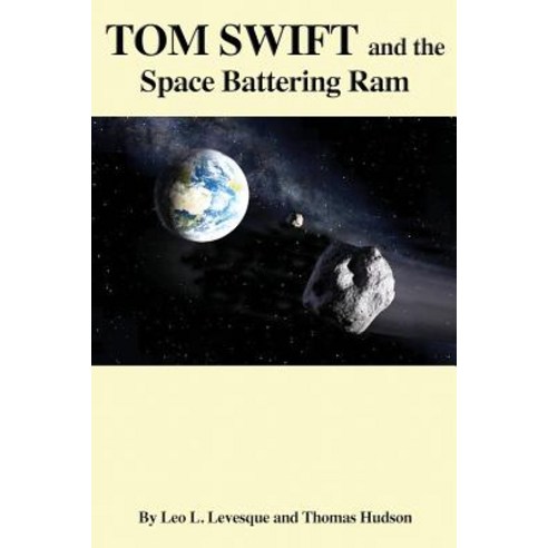 Tom Swift and the Space Battering RAM Paperback, Createspace Independent Publishing Platform