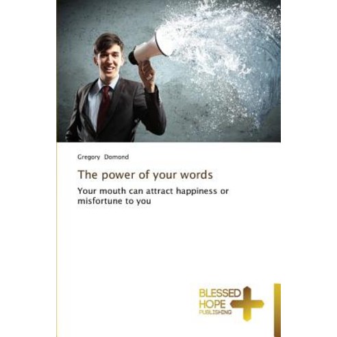 The Power of Your Words Paperback, Blessed Hope Publishing